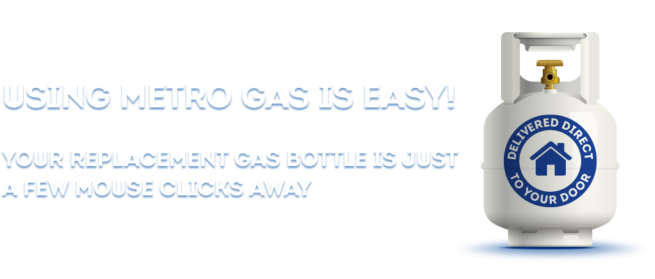 Your replacement gas bottle is just a few mouse clicks away